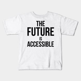 The Future is Accessible Kids T-Shirt
